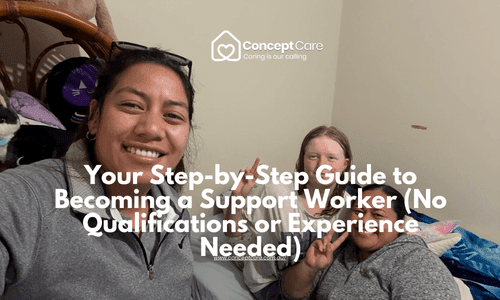 Your Step-by-Step Guide to Becoming a Support Worker (No Qualifications or Experience Needed)