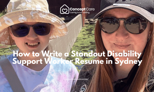 How to Write a Standout Disability Support Worker Resume in Sydney