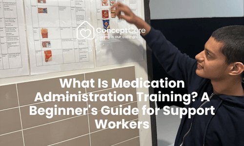 What Is Medication Administration Training? A Beginner's Guide for Support Workers